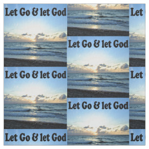 UPLIFTING LET GO AND LET GOD FABRIC