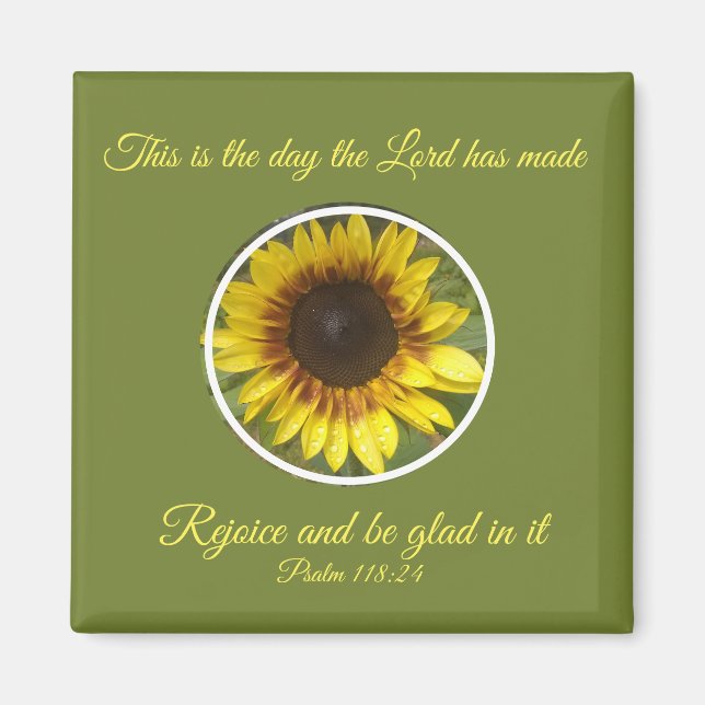 Uplifting Psalm 118:24 Scripture Sunflower Magnet (Front)