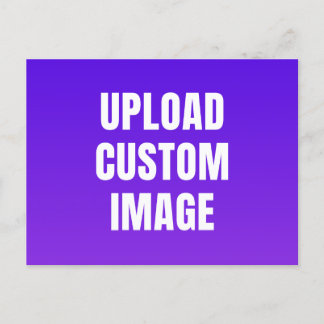 Upload Custom Image - Add Your Own To Print On A Invitation Postcard