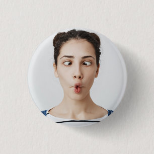 Upload Your Funny Face Photo Selfie  1 Inch Round Button