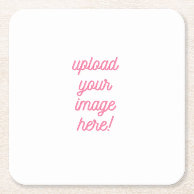 Upload Your Image or logo here Customizable  Square Paper Coaster (Front)