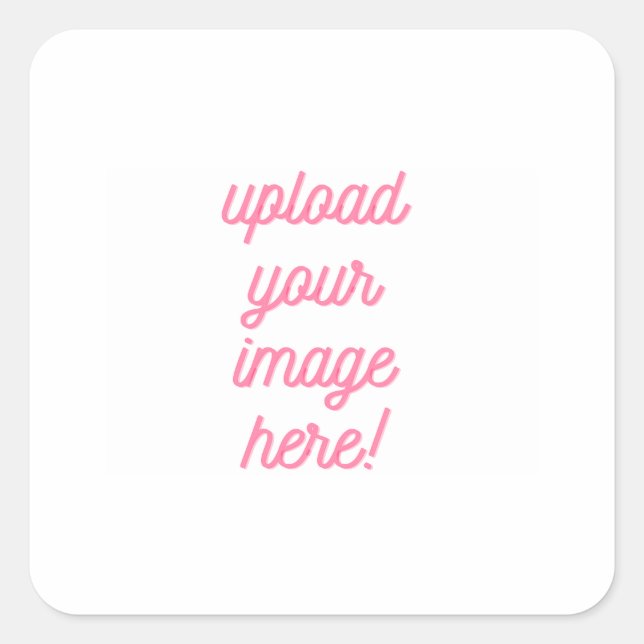Upload Your Image or logo here Customizable  Square Sticker (Front)