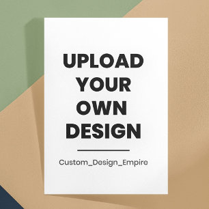 Upload Your Own Design Here Custom Card