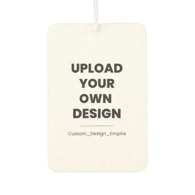 Upload Your Own Design Here | Custom Template Air Freshener (Front)