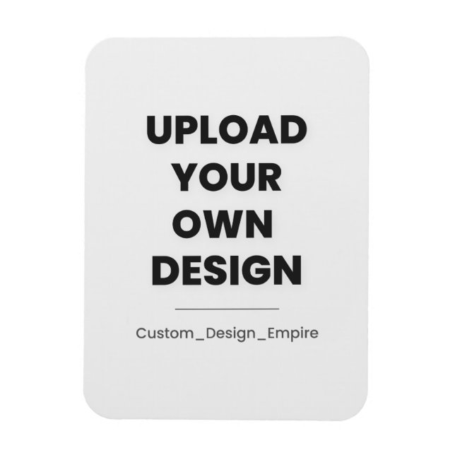 Upload Your Own Design Here | Custom Template Magnet (Vertical)