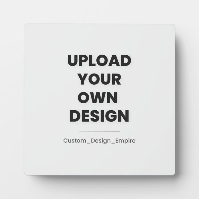 Upload Your Own Design Here | Custom Template Plaque (Front)