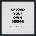 Upload Your Own Design Here | Custom Template Poster<br><div class="desc">Transform your ideas into reality ✨ Upload your own design, photo, or logo and create something truly one-of-a-kind! Whether it’s a gift, branding item, or personal artwork—this custom template lets you bring your vision to life instantly. 🎨📸 Just upload → adjust → order. Fast, easy, and made exactly your way....</div>