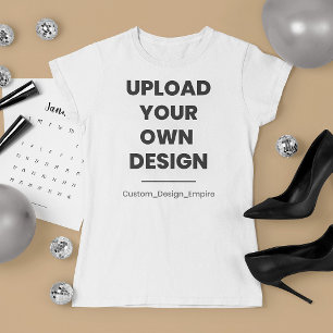 Upload Your Own Design Here   Custom Template T-Shirt
