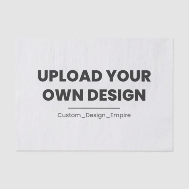 Upload Your Own Design Here | Custom Template Tissue Paper (Front)