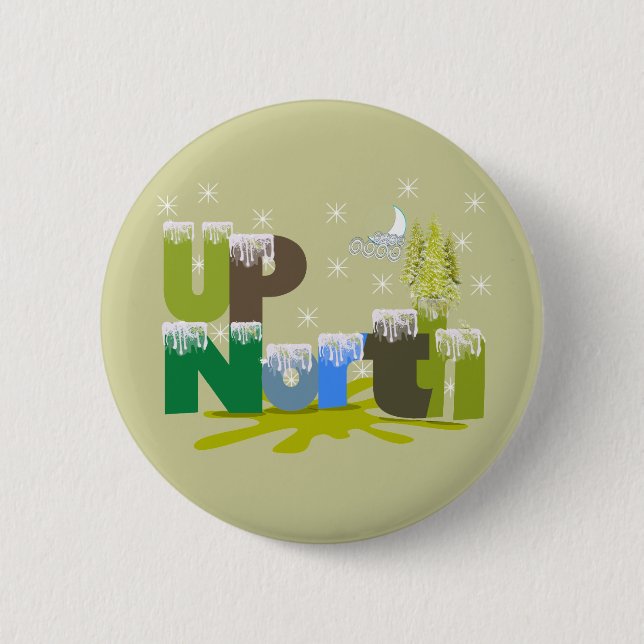 UpNorth Gifts and Apparel 2 Inch Round Button (Front)