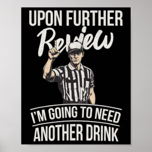Upon Further Review I'm Going To Need Another Drin Poster