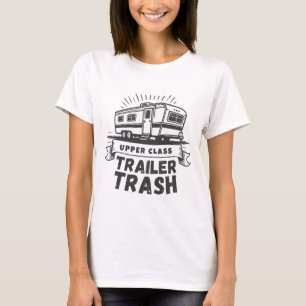 Upper Class Trailer Trash T-Shirt