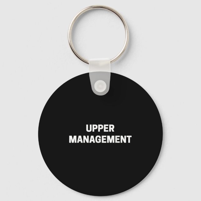 Upper Management Funny Job Manager Novelty Tee  Keychain (Front)