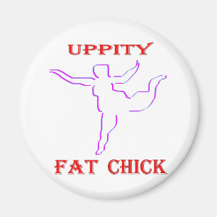 Uppity Fat Chick Magnet