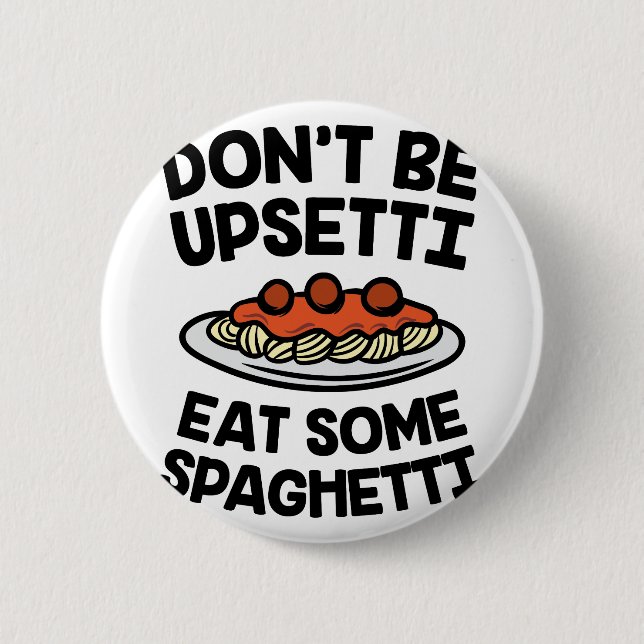 Upsetti Spaghetti 2 Inch Round Button (Front)
