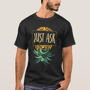 Upside Down Eapple Just Ask Subtle Swinger T-Shirt