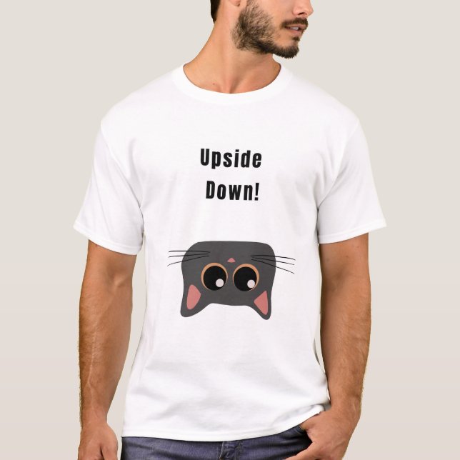 Upside  Down! Funny Cat T-Shirt (Front)