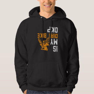 Upside Down Is My Dirt Bike Ok For Dirt Bikers Hoodie