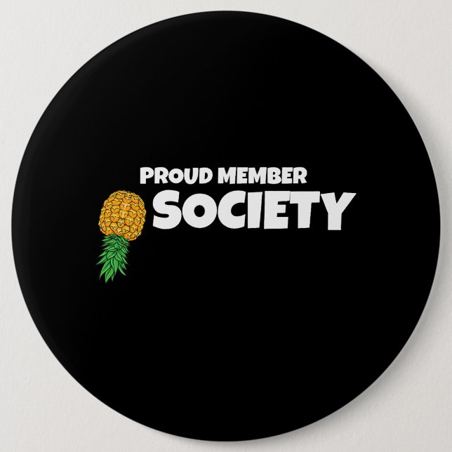 Upside Down Pineapple Proud Member Swinger Society 6 Inch Round Button (Front)