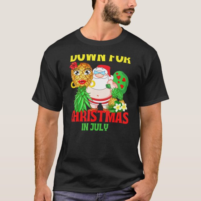 Upside Down Pineapple Santa In July Mid Year Chris T-Shirt (Front)