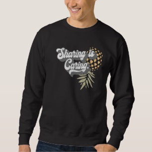 Upside Down Pineapple Sharing Caring Swinger Sweatshirt