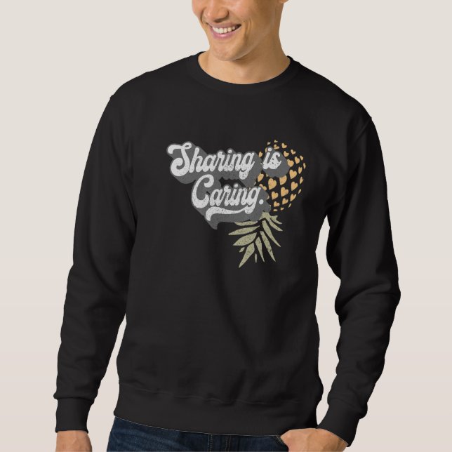 Upside Down Pineapple Sharing Caring   Swinger Sweatshirt (Front)
