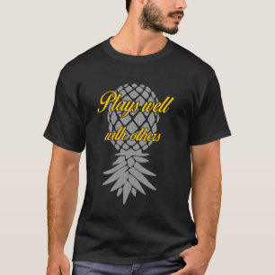 upside down pineapple. swingers, plays well with o T-Shirt