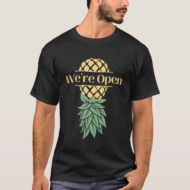 Upside Down Pineapple We're Open Swingers   T-Shirt (Front)