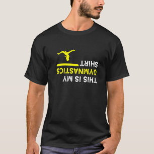 Upside Down This Is My Gymnastics  For Gymnast T-Shirt