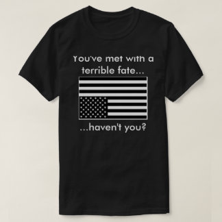 Upside Down US Flag with Majora's Mask quote. T-Shirt