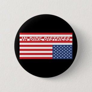 Upside Down USA Flag: In Dire Distress 2 Inch Round Button