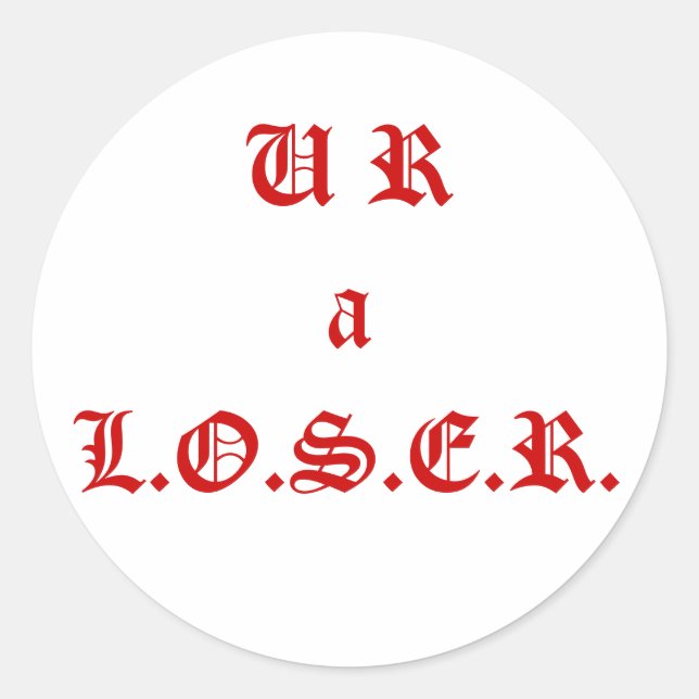 UR a Loser Sticker (Front)