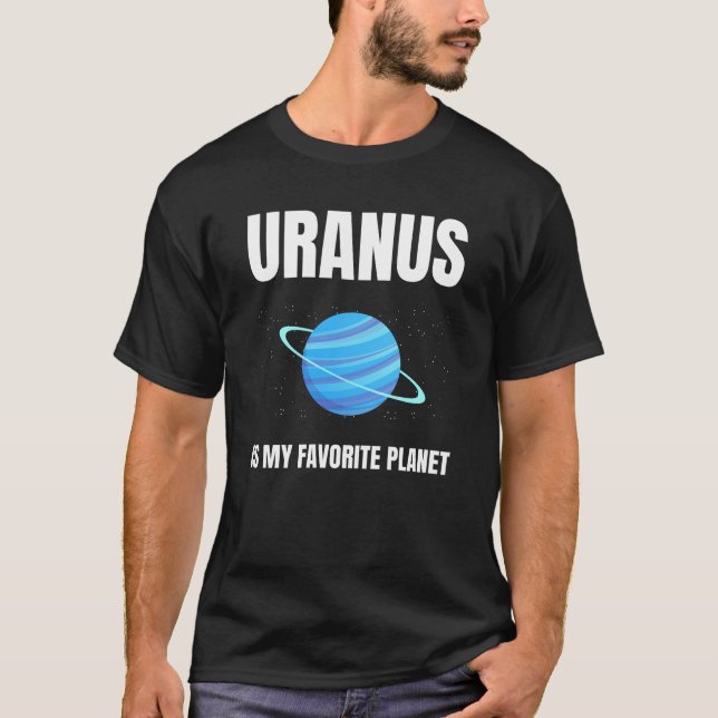 Uranus is my favorite planet T-Shirt (Front)