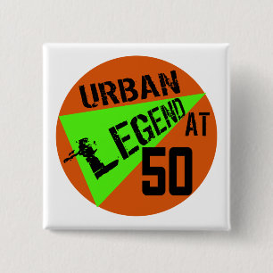Urban Legend 50th Birthday Gifts 2 Inch Square Button