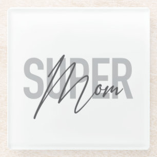 Urban, modern, simple cool design of Super Mom Glass Coaster