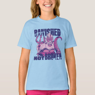 Ursula   Banished Not Broken T-Shirt