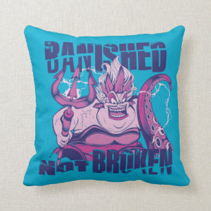 Ursula Banished Not Broken Throw Pillow