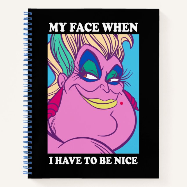 Ursula | My Face When I Have to be Nice Notebook (Front)
