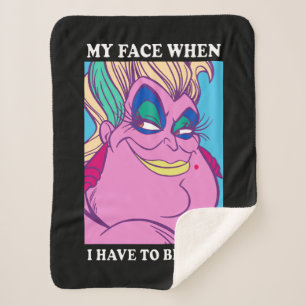 Ursula   My Face When I Have to be Nice Sherpa Blanket