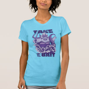 Ursula   Take the Bait T-Shirt