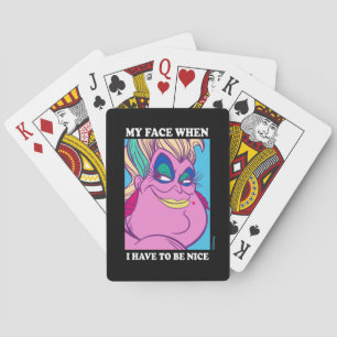 Ursula   When I Have to be Nice Playing Cards