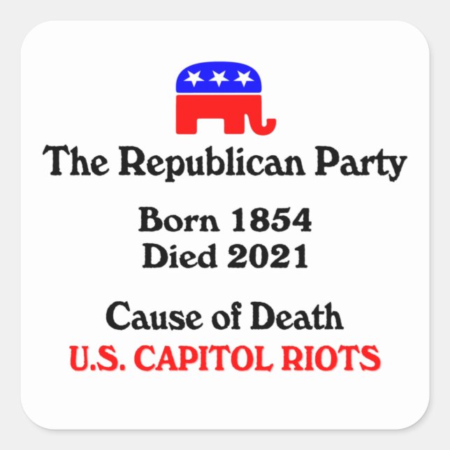 US Capitol Riots: Republican Party Cause Of Death  Square Sticker (Front)