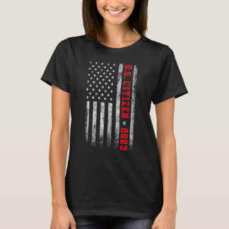 US CITIZEN EST. 2023 American Flag American Citize T-Shirt