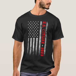 US CITIZEN EST. 2023 American Flag American Citize T-Shirt