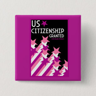 US Citizenship Granted 2 Inch Square Button