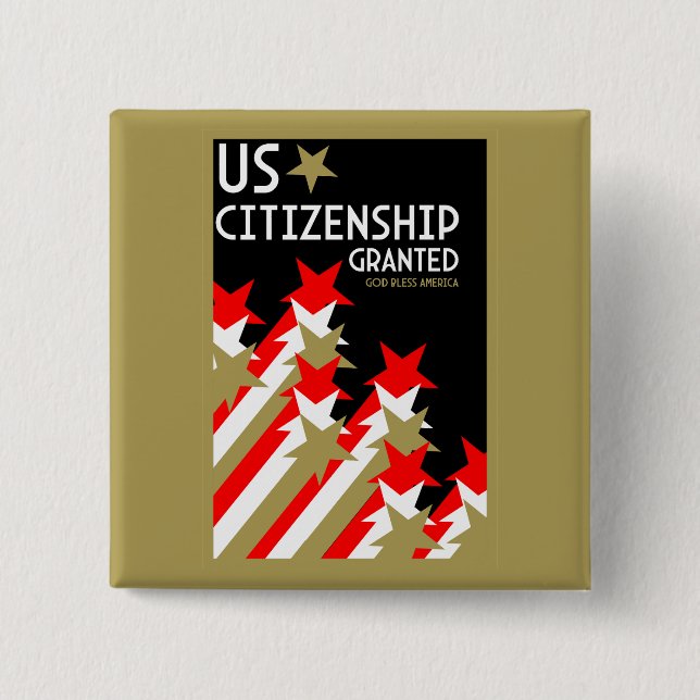 US Citizenship Granted 2 Inch Square Button (Front)