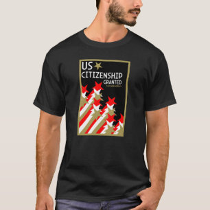 US Citizenship Granted T-Shirt