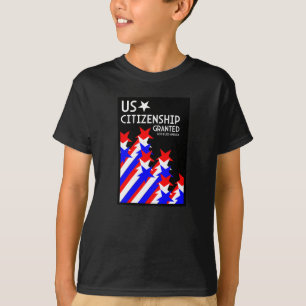 US Citizenship Granted T-Shirt