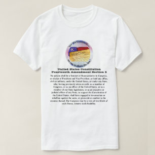 US Constitution Fourteenth Amendment Section 3 T-Shirt