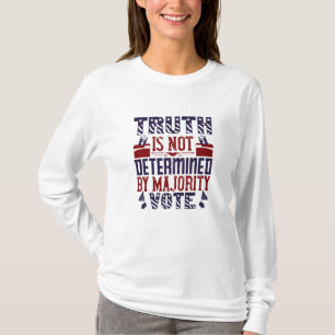 US Election - Truth Is Not Determined T-Shirt